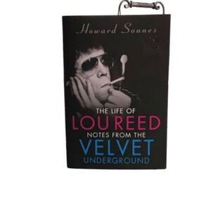 The Life of Lou Reed Notes from the Velvet Underground